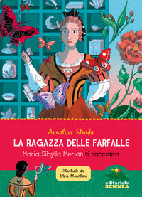 Ragazza delle farfalle - maria sibylla merian si racconta 