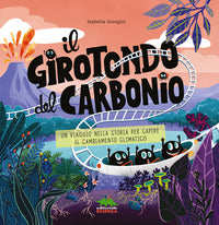Girotondo del carbonio - un viaggio nella storia per capire il cambiamento climatico 