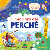 Mio libro dei perche' - rispondiamo insieme alle prime domande sul mondo ! 