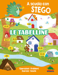 Tabelline. a scuola con stego. operazioni. problemi.. 