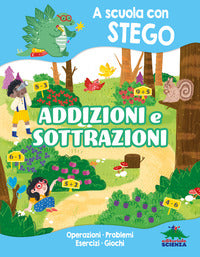 Addizioni e sottrazioni. a scuola con stego. operazioni. 