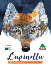 Lupinella - la vita di una lupa nei boschi delle alpi 