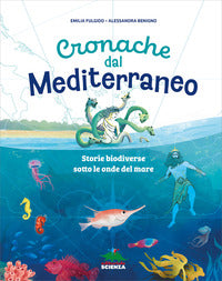 Cronache dal mediterraneo - storie biodiverse sotto le onde del mare 