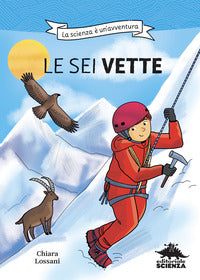 Sei vette - la scienza e' un'avventura 