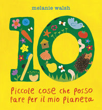 10 piccole cose che posso fare per il mio pianeta - il primo libro per l'ambiente per piccoli 