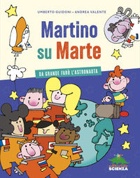 Martino su marte - da grande faro' l'astronauta 