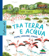 Tra terra e acqua fiumi lagune stagni 