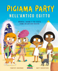 Pigiama party nell'antico egitto - mangia dormi e fai festa come un antico egizio ! 