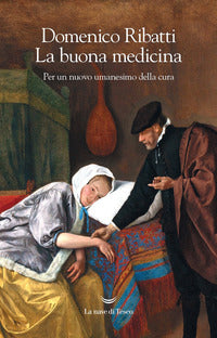 Buona medicina - per un nuovo umanesimo della cura 