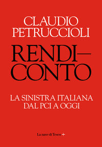 Rendiconto - la sinistra italiana dal pci a oggi 