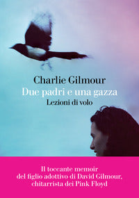 Due padri e una gazza - lezioni di volo 