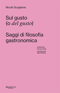 Sul gusto (o del gusto) - saggi di filosofia gastronomica 