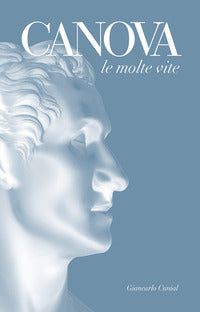 Canova - le molte vite 