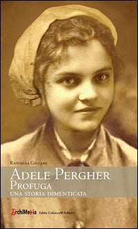Adele pergher profuga - una storia dimenticata 