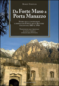 Da forte maso a porta manazzo. storia sulla costruzione ed impiego dei forti e delle batterie 