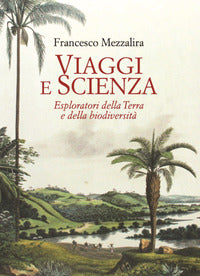Viaggi e scienza - esploratori della terra e della biodiversita' 