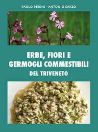 Erbe fiori e germogli commestibili del triveneto 