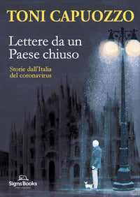Lettere da un paese chiuso - storie dall'italia del coronavirus 