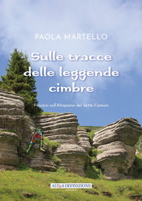 Sulle tracce delle leggende cimbre - percorsi sull'altopiano dei sette comuni 