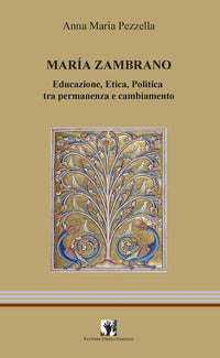 Maria zambrano - educazione etica politica tra permanenza e cambiamento 