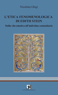 Etica fenomenologia di edith stein - dalla vita emotiva all'individuo comunitario 