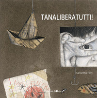 Tanaliberatutti ! 