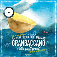 Vera storia del gabbiano granbaccano e della sardina rosalina 