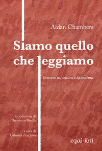 Siamo quello che leggiamo - crescere tra lettura e letteratura 