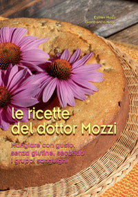 Ricette del dottor mozzi - mangiare con gusto senza glutine secondo i gruppi sanguigni 