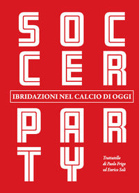 Soccer party - ibridazioni nel calcio di oggi 
