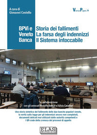 Bpvi e veneto banca - storia dei fallimenti. la farsa degli indennizzi. il sistema intoccabile 