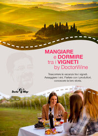 Mangiare e dormire tra i vigneti by doctorwine 