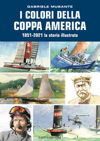 Colori della coppa america - 1851 - 2021 la storia illustrata 