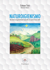 Naturoigienismo - star bene con gli elementi naturali e le nostre forze vitali 