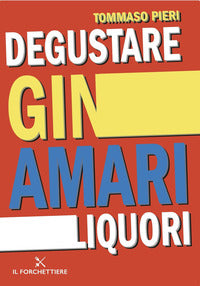 Degustare gin amari liquori 