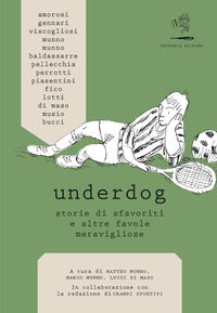 Underdog - storie di sfavoriti e altre favole meravigliose 