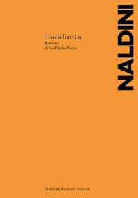 Solo fratello - ritratto di goffredo parise 