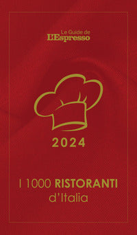 1000 ristoranti d'italia 2024 - le guide de l'espresso 