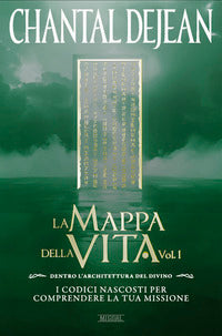 Mappa della vita 1 - dentro l'architettura del divino i codici nascosti 