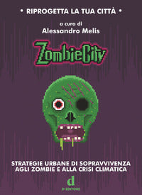 Zombiecity - strategie urbane di sopravvivenza agli zombie e alla crisi climatica 