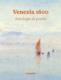 Venezia 1600 - antologia di poesie 
