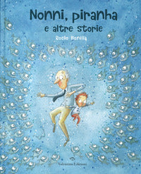 Nonni piranha e altre storie 
