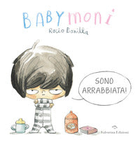 Babymoni sono arrabbiata ! 