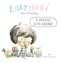 Babymoni e adesso si fa ordine ! 