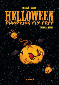 Helloween pumpkins fly free - tutta la storia 
