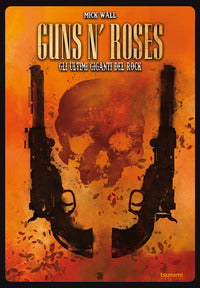 Guns n' roses - gli ultimi giganti del rock 