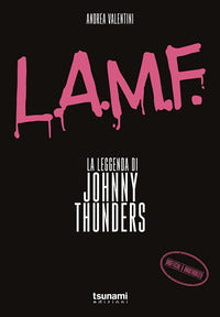 Lamf - la leggenda di johnny thunders 