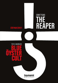 Don't fear the reaper - testi e canzoni dei blue oyster cult 