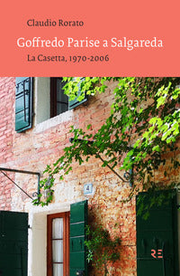 Goffredo parise a salgareda - la casetta 1970 - 2006 
