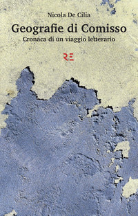 Geografie di comisso - cronaca di un viaggio letterario 